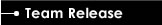 Team Release